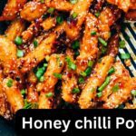honey chilli potatoes